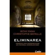 Eliminarea - Rithy Panh, Christophe Bataille