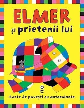 Elmer și prietenii lui. Carte de povești cu autocolante - David McKee