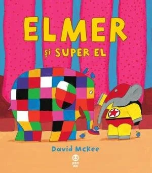 Elmer și Super El - David McKee