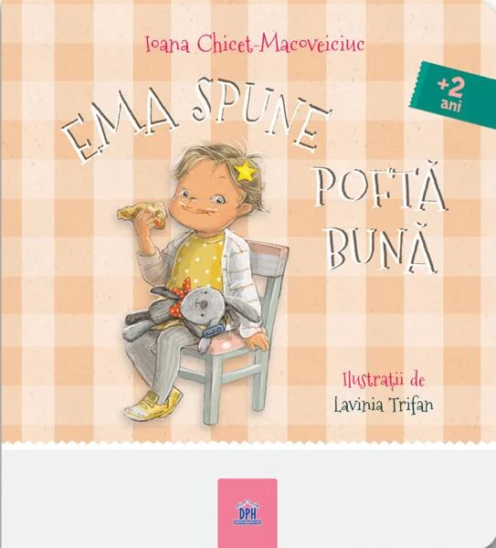 Ema spune poftă bună - Hardcover - Ioana Chicet-Macoveiciuc - Didactica Publishing House