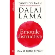 Emotiile distructive. Cum le putem depasi? Dialog stiintific cu Dalai Lama - Daniel Goleman