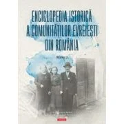 Enciclopedia istorica a comunitatilor evreiesti din Romania. Volumul 2