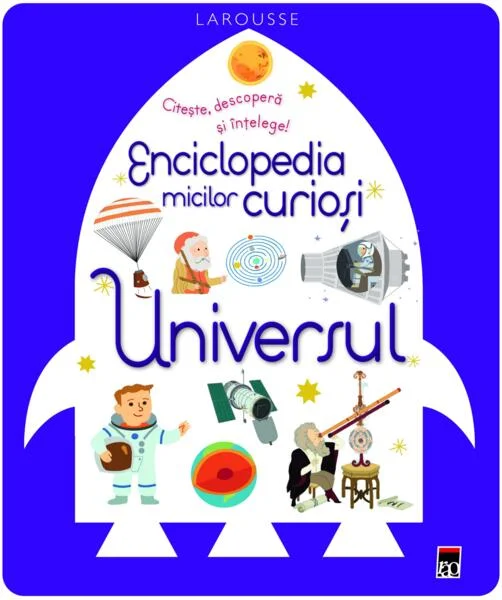 Enciclopedia micilor curioși. Universul - Hardcover - Larousse - RAO