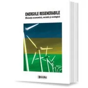 Energiile regenerabile. Eficienta economica, sociala si ecologica - E. M. Dobrescu