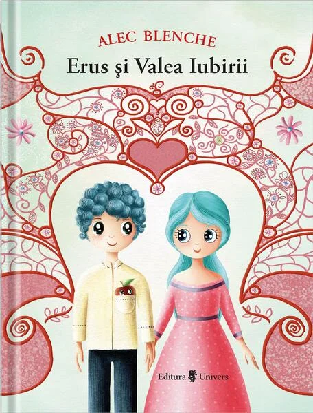 Erus și Valea Iubirii - Paperback brosat - Alec Blenche - Univers