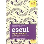 Eseul argumentativ. Pregatire pentru Bacalaureat - Marilena Lascar