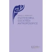 Esoterismul Societatii Antroposofice - Sergej O. Prokofieff