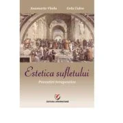 Estetica sufletului. Povestiri terapeutice - Anamaria Vladu