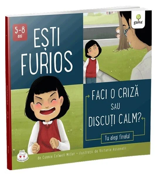 Ești furios. Faci o criză sau discuți calm? - Paperback brosat - Connie Colwell Miller - Gama