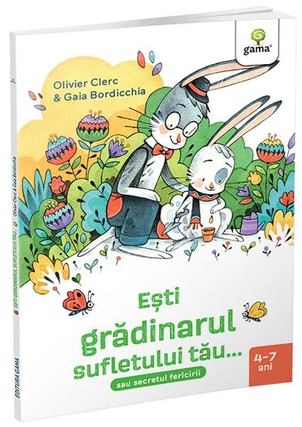 Esti grădinarul sufletului tău... - Paperback brosat - Gama