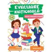 Evaluare nationala clasa a 4-a. Teste pregatitoare Limba romana. Matematica - Arina Damian