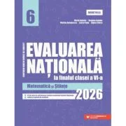 Evaluarea Nationala 2026 la finalul clasei a 6-a. Matematica si Stiinte - Bogdan Antohe