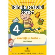 Exercitii si teste. Clasa a 4-a. Ortografie, tainele scrisului corect - Georgiana Gogoescu