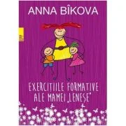 Exercitiile formative ale mamei lenese - Anna Bikova
