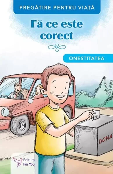 Fă ce este corect. Onestitatea - Paperback brosat - *** - For You