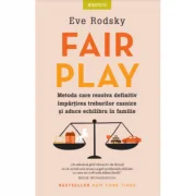 Fair Play. Metoda care rezolva definitiv impartirea treburilor casnice si aduce echilibru in familie - Eve Rodsky