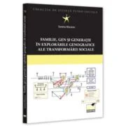 Familie, gen si generatii in explorarile genografice ale transformarii sociale - Sorana Mocanu