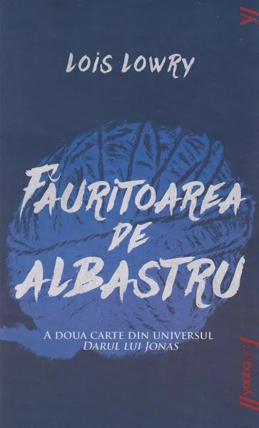 Făuritoarea de albastru (Vol. 2) - PB - Paperback brosat - Lois Lowry - Young Art