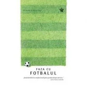 Faza cu fotbalul. Colectia savoir-vivre - Simon Critchley