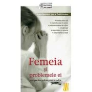 Femeia si problemele ei. Perspectiva psihiatrului ortodox. Editia a treia - Ioana Besedina, prof. dr. Dmitri Avdeev