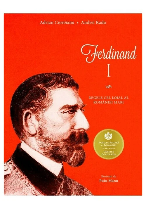 Ferdinand I. Regele cel loial al Romaniei Mari