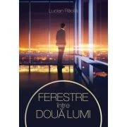 Ferestre intre doua lumi - Lucian Racila