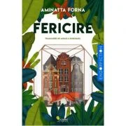 Fericire - Aminatta Forna