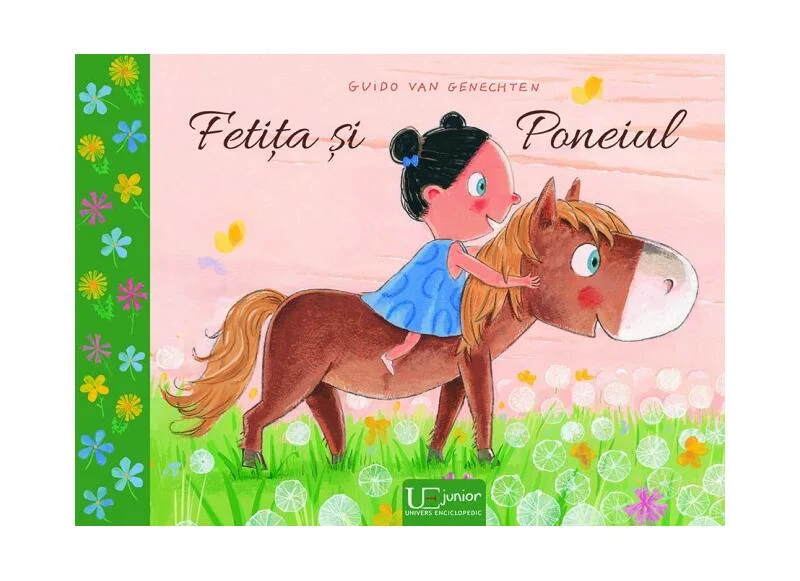 Fetița și Poneiul - Paperback brosat - Guido Van Genechten - Univers Enciclopedic