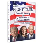 Fight Club: Donald Trump vs. Joe Biden si Kamala Harris - Jakob Van Eriksson