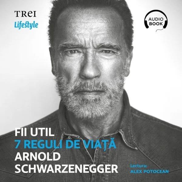 Fii util. 7 reguli de viață  - Audiobook - Arnold Schwarzanegger