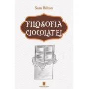 Filosofia ciocolatei - Sam Bilton