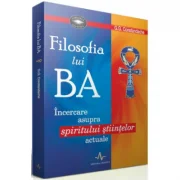 FILOSOFIA LUI BA - Incercare asupra spiritului stiintelor actuale - G. G. Constandache