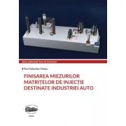 Finisarea miezurilor matritelor de injectie destinate industriei auto - Paul-Sebastian Chetan