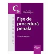 Fise de procedura penala. Vol. 1. Partea generala - Ioan-Paul Chis, Cristinel Ghigheci