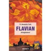 Flavian. Armaghedonul volumul 5 - Alexandru Torik