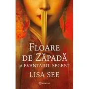 Floare-de-Zapada si evantaiul secret - Lisa See