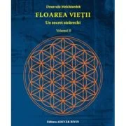 Floarea vietii. Un secret stravechi, volumul II - Drunvalo Melchizedek
