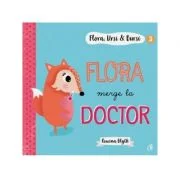 Flora, Ursi &amp; Bursi (3). Flora merge la doctor - Rowena Blyth