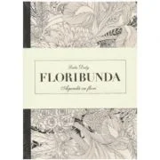 Floribunda. Agenda de colorat cu flori - Leila Duly