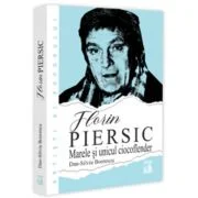 Florin Piersic. Marele si unicul ciocoflender - Dan-Silviu Boerescu