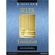 Focus on IELTS Foundation Coursebook - Sue O'Connell
