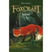 Foxcraft. Cartea a II-a. Batranii - Inbali Iserles