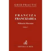 Franciza, francizarea. Ghid practic. Editia 3 - Mihaela Mocanu