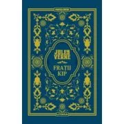 Fratii Kip. Volumul 24 - Jules Verne