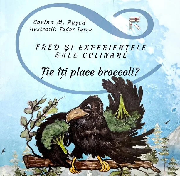 Fred și experiențele sale culinare. Ție îți place broccoli? - Paperback - Corina M. Pușcă, Tudor Turcu - Readiful