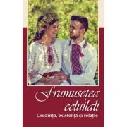 Frumusetea celuilalt. Credinta, existenta si relatie