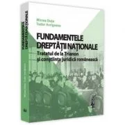 Fundamentele dreptatii nationale. Tratatul de la Trianon si constiinta juridica romaneasca - Mircea Dutu, Tudor Avrigeanu