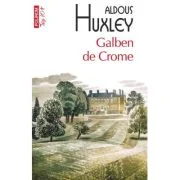 Galben de Crome (editie de buzunar) - Aldous Huxley