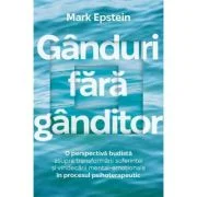 Ganduri fara ganditor - Mark Epstein