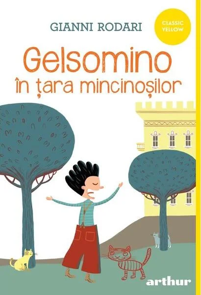 Gelsomino în țara mincinoșilor - PB - Paperback brosat - Gianni Rodari - Arthur